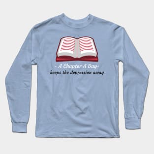 A Book Chapter A Day Keeps Depression Away Long Sleeve T-Shirt